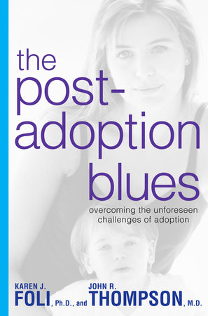 The Post-Adoption Blues by Karen J. Foli and John R. Thompson