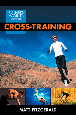 Runner's World Guide to Cross-Training by Matt Fitzgerald and Editors of Runner's World Maga