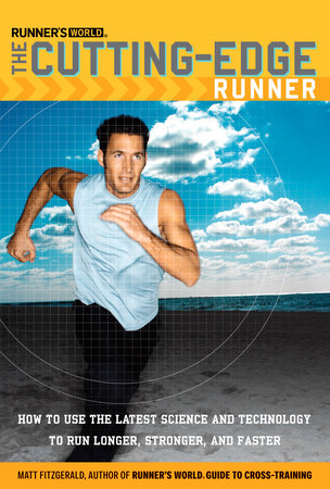 Runner's World The Cutting-Edge Runner by Matt Fitzgerald and Editors of Runner's World Maga