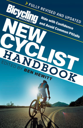 Bicycling Magazine's New Cyclist Handbook by Ben Hewitt and Editors of Bicycling Magazine