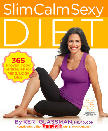 Slim Calm Sexy Diet by Keri Glassman and Sarah Mahoney