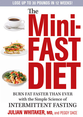 The Mini-Fast Diet by Julian Whitaker and Peggy Dace