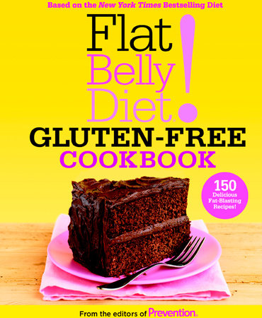 Flat Belly Diet! Gluten-Free Cookbook by Editors Of Prevention Magazine