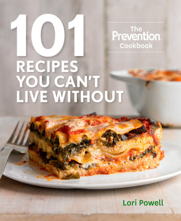 101 Recipes You Can't Live Without by Lori Powell and Editors Of Prevention Magazine