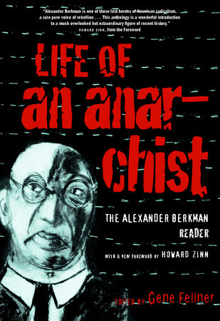 Life of an Anarchist by Alexander Berkman