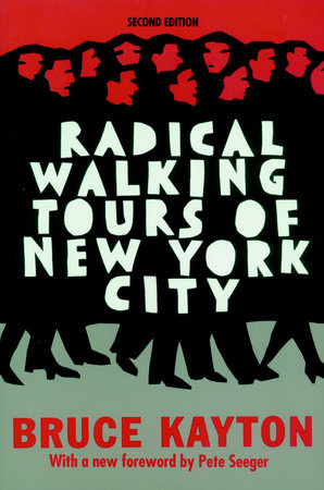 Radical Walking Tours of New York City by Bruce Kayton