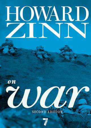 Howard Zinn on War by Howard Zinn