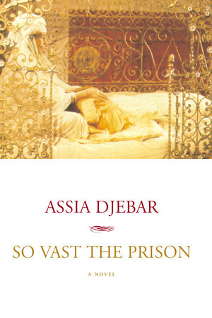 So Vast the Prison by Assia Djebar