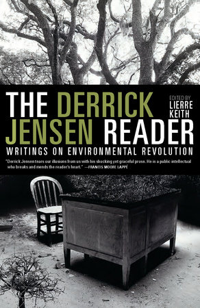 The Derrick Jensen Reader by Derrick Jensen