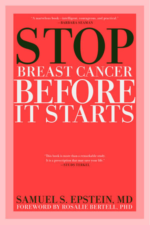 Stop Breast Cancer Before it Starts by Samuel S. Epstein MD