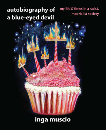 Autobiography of a Blue-eyed Devil by Inga Muscio