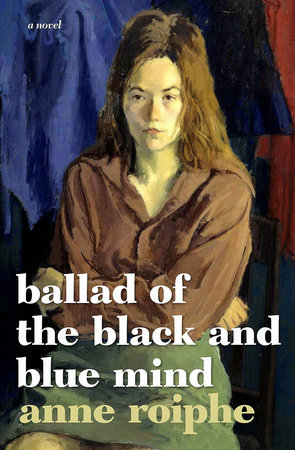Ballad of the Black and Blue Mind by Anne Roiphe