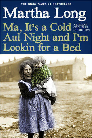 Ma, It's a Cold Aul Night an I'm Lookin for a Bed by Martha Long