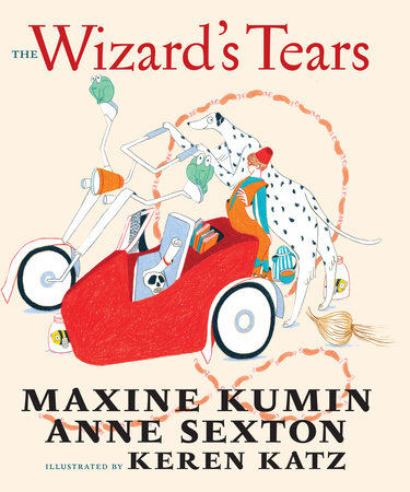 The Wizard's Tears by Maxine Kumin and Anne Sexton
