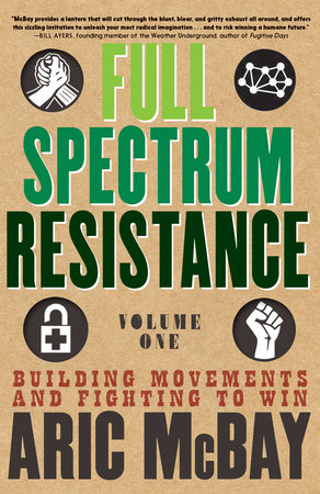 Full Spectrum Resistance Volume One By Aric Mcbay 9781609809119 Penguinrandomhouse Com Books