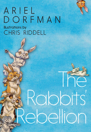 The Rabbits' Rebellion by Ariel Dorfman