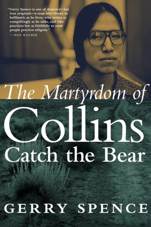 The Martyrdom of Collins Catch the Bear by Gerry Spence