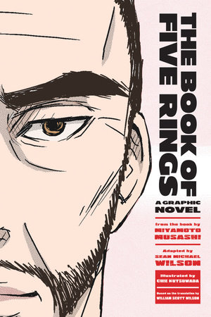 The Book of Five Rings by Miyamoto Musashi and Sean Michael Wilson