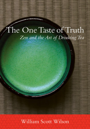 The One Taste of Truth by William Scott Wilson