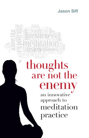 Thoughts Are Not the Enemy by Jason Siff