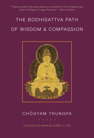 The Bodhisattva Path of Wisdom and Compassion by Chogyam Trungpa