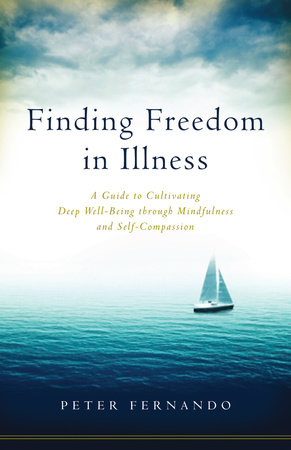 Finding Freedom in Illness by Peter Fernando