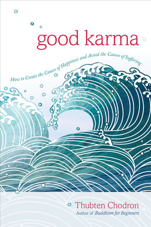 Good Karma by Thubten Chodron