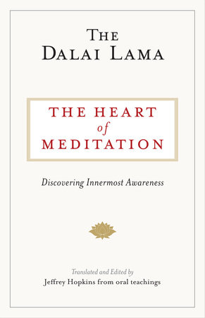 The Heart of Meditation by The Dalai Lama