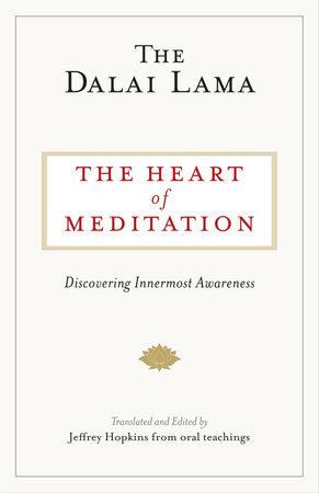 The Heart of Meditation by The Dalai Lama