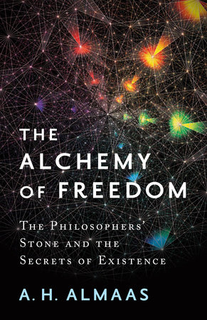 The Alchemy of Freedom by A. H. Almaas