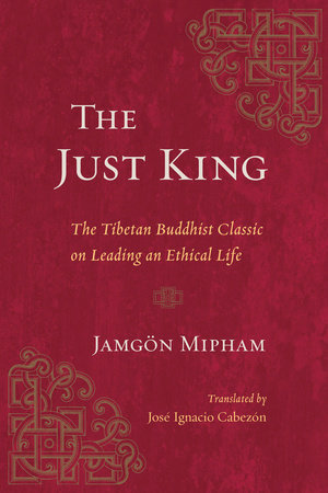 The Just King by Jamgon Mipham