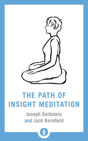 The Path of Insight Meditation by Jack Kornfield and Joseph Goldstein