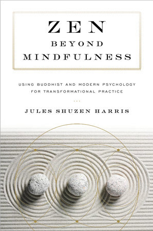 Zen beyond Mindfulness by Jules Shuzen Harris