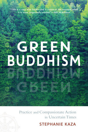 Green Buddhism by Stephanie Kaza