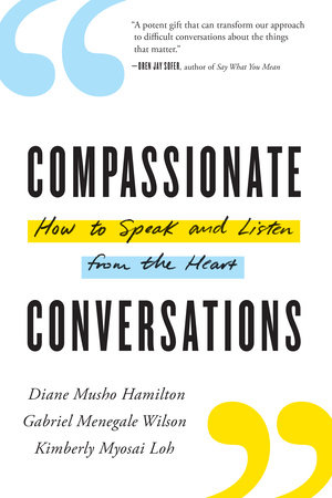 Compassionate Conversations by Diane Musho Hamilton, Gabriel Menegale Wilson and Kimberly Myosai Loh
