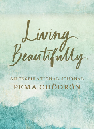 Living Beautifully by Pema Chodron