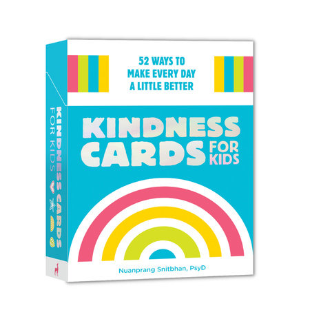 Kindness Cards for Kids by Nuanprang Snitbhan, PsyD