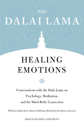 Healing Emotions by H.H. the Fourteenth Dalai Lama, Sharon Salzberg, Jon Kabat-Zinn and Richard J. Davidson