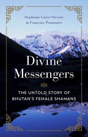 Divine Messengers by Stephanie Guyer-Stevens and Francoise Pommaret