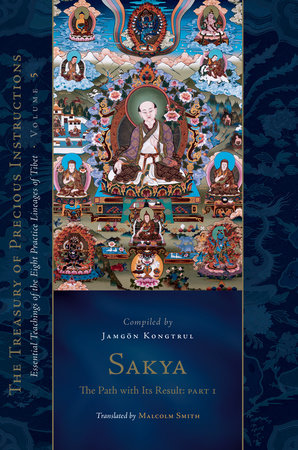 Sakya: The Path with Its Result, Part One by Jamgön Kongtrul Lodrö Thayé