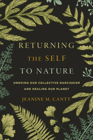 Returning the Self to Nature by Jeanine M. Canty