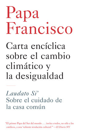Carta enciclica sobre el cambio climatico y la desigualdad by Papa Francisco