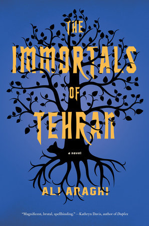 The Immortals of Tehran by Ali Araghi