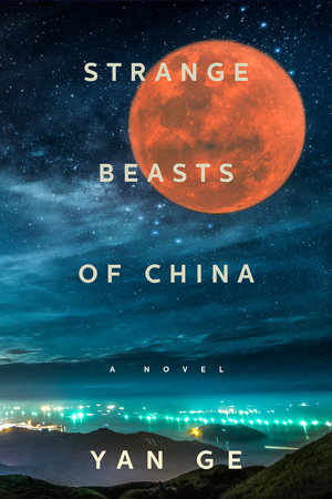 Strange Beasts of China by Yan Ge