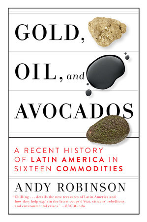 Gold, Oil and Avocados by Andy Robinson