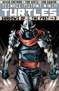 Teenage Mutant Ninja Turtles Volume 3: Shadows of the Past