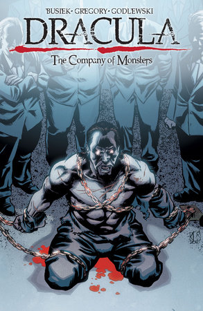 Dracula: The Company of Monsters Vol. 1 by Kurt Busiek and Daryl Gregory