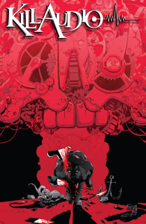 Kill Audio by Claudio Sanchez and Chondra Echert