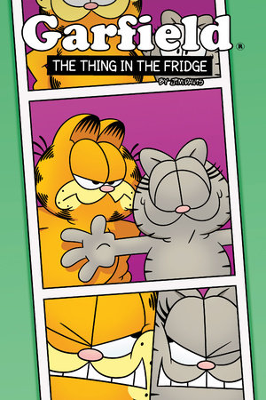 Garfield Original Graphic Novel: The Thing in the Fridge by Mark Evanier and Scott Nickel