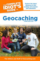 The Complete Idiot's Guide to Geocaching, 3rd Edition